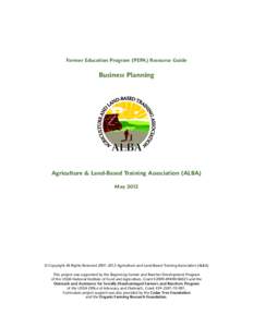 Farmer Education Program (PEPA) Resource Guide  Business Planning Agriculture & Land-Based Training Association (ALBA) May 2012