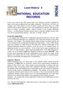 Local History: 5  NATIONAL EDUCATION RECORDS In the early years of the 19th century there were numerous schools in Ireland but many were in poor condition and were badly conducted. The Province of Ulster, for