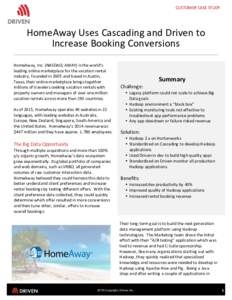 CUSTOMER	CASE	STUDY HomeAway	Uses	Cascading	and	Driven	to	 Increase	Booking	Conversions