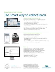 CompuSystems Lead Retrieval  The smart way to collect leads CompuLEAD Smart Lead Retrieval App Download the app and activate it via a unique activation code •	Transfer activations between your staff’s devices