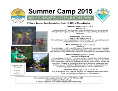Summer Camp 2015 JOHN D. MACARTHUR BE ACH STATE PARK 1st Day of Summer Camp Registration: March 14, 2015 at NatureScaping Sunshine Explorers (ages 6, 7 and 8) JuneFor students ages 6, 7 and 8, campers will be in
