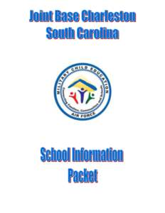 Welcome to Joint Base Charleston (JB CHS). This electronic package contains school information to help you during your transition. The links in the packet are “live” so you can easily access the information you need