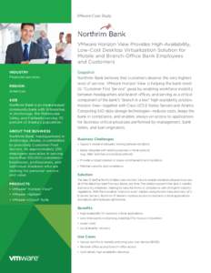 VMware Case Study  VMware Horizon View Provides High-Availability, Low-Cost Desktop Virtualization Solution for Mobile and Branch-Office Bank Employees and Customers