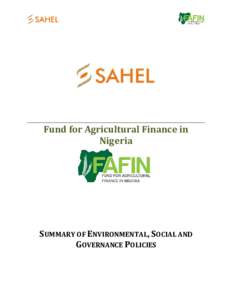 Fund for Agricultural Finance in Nigeria SUMMARY OF ENVIRONMENTAL, SOCIAL AND GOVERNANCE POLICIES