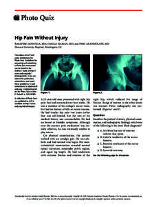 Photo Quiz Hip Pain Without Injury BABAFEMI ADENUGA, md; Dahlia Hassan, MD; and FEMI ARANMOLATE, MD Howard University Hospital, Washington, DC The editors of AFP welcome submissions for Photo Quiz. Guidelines for