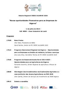 Roteiro Regional CRESC ALGARVE 2020  “Novas oportunidades Financeiras para as Empresas do Algarve” - 2 de julho de 2015 Edf. NERA – Zona Industrial de Loulé Programa