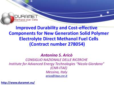Improved Durability and Cost-effective Components for New Generation Solid Polymer Electrolyte Direct Methanol Fuel Cells (Contract number[removed]Antonino S. Aricò CONSIGLIO NAZIONALE DELLE RICERCHE