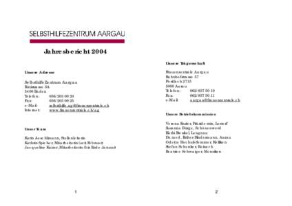 Jahresbericht 2004 Unsere Trägerschaft Unsere Adresse SelbsthilfeZentrum Aargau  Rütistrasse 3A