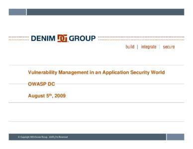 Microsoft PowerPoint - VulnerabilityManagementInAnApplicationSecurityWorld_OWASPDC_20090805.ppt [Compatibility Mode]