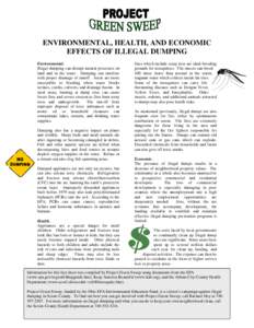 ENVIRONMENTAL, HEALTH, AND ECONOMIC EFFECTS OF ILLEGAL DUMPING Environmental. Illegal dumping can disrupt natural processes on land and in the water. Dumping can interfere with proper drainage of runoff. Areas are more