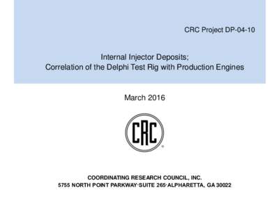 CRC Project DPInternal Injector Deposits; Correlation of the Delphi Test Rig with Production Engines  March 2016