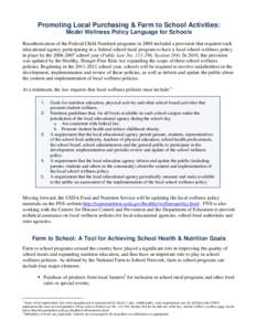Promoting Local Purchasing & Farm to School Activities: Model Wellness Policy Language for Schools Reauthorization of the Federal Child Nutrition programs in 2004 included a provision that required each educational agenc