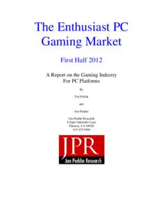 The Enthusiast PC Gaming Market First Half 2012 A Report on the Gaming Industry For PC Platforms By