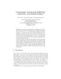 Cryptographic Asynchronous Multi-Party Computation with Optimal Resilience? Martin Hirt1 , Jesper Buus Nielsen2 , and Bartosz Przydatek1 1  2