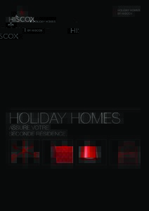 HOLIDAY HOMES BY HISCOX HOLIDAY HOMES ASSURE VOTRE SECONDE RÉSIDENCE.