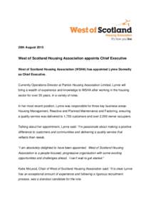 20th AugustWest of Scotland Housing Association appoints Chief Executive West of Scotland Housing Association (WSHA) has appointed Lynne Donnelly as Chief Executive.