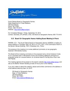 South Dakota Board on Geographic Names State Department of Tribal Relations 302 East Dakota Pierre, SDPhone: Website: http://www.sdbgn.sd.gov/