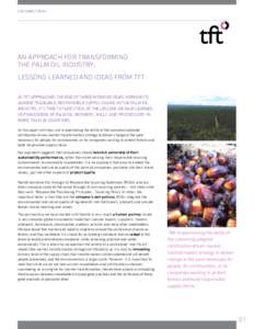 THE FOREST TRUST  An approach for transforming the palm oil industry: Lessons learned and ideas from TFT as tft approaches the end of three intensive years working to