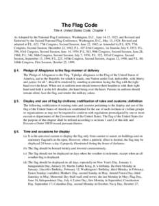 The Flag Code Title 4, United States Code, Chapter 1 As Adopted by the National Flag Conference, Washington, D.C., June 14-15, 1923, and Revised and Endorsed by the Second National Flag Conference, Washington, D.C., May 