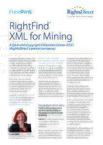 RightFind XML for Mining ™ A Q&A with Copyright Clearance Center (CCC) (RightsDirect’s parent company)
