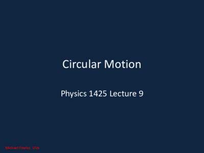 Circular Motion Physics 1425 Lecture 9 Michael Fowler, UVa.  A Cannon on a Mountain