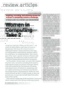 review articles DOI:Inspiring, recruiting, and retaining women for a career in computing remains a challenge. BY MARIA KLAWE, TELLE WHITNEY, AND CAROLINE SIMARD