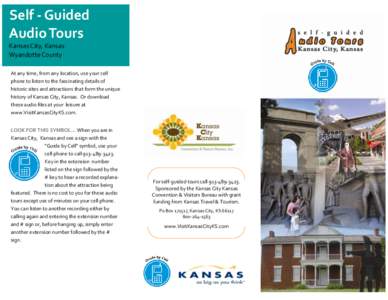 Self - Guided Audio Tours Kansas City, Kansas Wyandotte County At any time, from any location, use your cell phone to listen to the fascinating details of