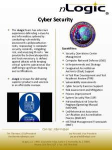 Cyber Security  The nLogic team has extensive experience defending networks and information systems by conducting vulnerability assessments and penetration