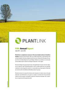 Fifth Annual Report JulyJune 2016 PlantLink is a competence resource in the area of plant science in Southern Sweden. PlantLink was formed in 2011 as an alliance between Lund University (LU) and the Swedish Unive