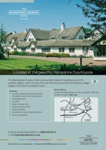 Located in the beautiful Hampshire Countryside The Basingstoke Country Hotel is an excellent base for travelling around the southern region. Just 5 minutes from the M3 and surrounded by thatched cottage villages, the hot