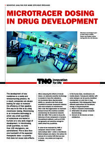 S e n s i t i v e a n a lys i s f o r m o r e e f f i c i e n t p i p e l i n es  Microtracer dosing in drug development Microtracer technology is part of TNO’s effort to Refine,
