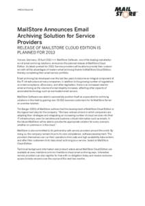 PRESS RELEASE  MailStore Announces Email Archiving Solution for Service Providers RELEASE OF MAILSTORE CLOUD EDITION IS