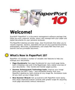 Welcome! ScanSoft® PaperPort® is a document management software package that helps you scan, organize, access, share, and manage both your paper and digital documents on your personal computer. The PaperPort desktop pr