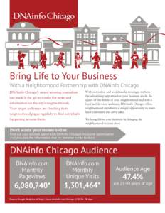 NOW OPEN Bring Life to Your Business With a Neighborhood Partnership with DNAinfo Chicago DNAinfo Chicago’s award-winning journalism