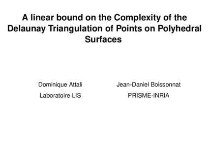 A linear bound on the Complexity of the Delaunay Triangulation of Points on Polyhedral Surfaces Dominique Attali