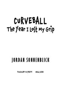 Curveball  The year I Lost MY Grip Jordan Sonnenblick Scholastic Press