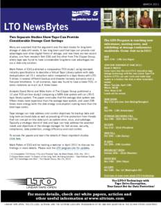 MARCHLTO NewsBytes Two Separate Studies Show Tape Can Provide Considerable Storage Cost Savings Many are surprised that the argument over the best media for long-term