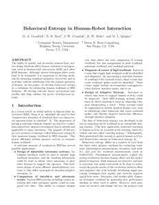 Behavioral Entropy in Human-Robot Interaction M. A. Goodrich1 , E. R. Boer2 , J. W. Crandall1 , R. W. Ricks1 , and M. L. Quigley1 1 Computer Science Department Brigham Young University