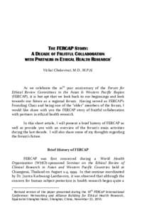 THE FERCAP STORY: A DECADE OF FRUITFUL COLLABORATION WITH PARTNERS IN ETHICAL HEALTH RESEARCH* Vichai Chokevivat, M.D., M.P.H.  As we celebrate the 10th year anniversary of the Forum for