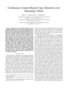 Continuous Content-Based Copy Detection over Streaming Videos Ying Yan †1 , Beng Chin Ooi ‡2 , Aoying Zhou †§3 †  Department of Computer Science and Engineering, Fudan University