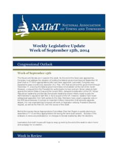 Weekly Legislative Update Week of September 15th, 2014 Congressional Outlook Week of September 15th The House and Senate are in session this week. As the end of the fiscal year approaches,
