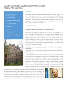 LEUVEN CENTRE FOR GLOBAL GOVERNANCE STUDIES NEWSLETTER MAY 2016 ABOUT US TABLE OF CONTENTS  The Leuven Centre for Global Governance Studies (GGS or the Centre) is an