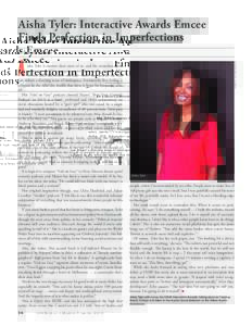 Aisha Tyler: Interactive Awards Emcee Finds Perfection in Imperfections isha Tyler is smarter than most of us, and the comedian, podcaster, movie/TV/voice/game actor (her credits include FX’s Archer, XIII, Babymakers a