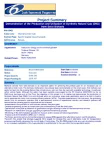 Project Summary Demonstration of the Production and Utilization of Synthetic Natural Gas (SNG) from Solid Biofuels Bio-SNG Action Line: