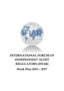 Introduction The IFIAR Charter requires the Officers to develop and propose to the membership a Work Plan for their term of office. In preparing this Work Plan, the Officers have sought advice from the Advisory Council,