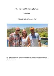 The Internet Marketing College A Review What Is It & Who Is It For We flew 5,000 miles to Arizona to meet with the Founder Chris Record and get you the answer ....