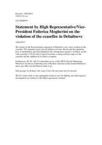 Brussels, 150218_01_en STATEMENT Statement by High Representative/VicePresident Federica Mogherini on the violation of the ceasefire in Debaltseve