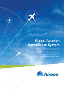 Global Aviation Surveillance System Transforming skyways Extending air traffic monitoring across the entire planet with the first ever truly global, space-based ADS-B system