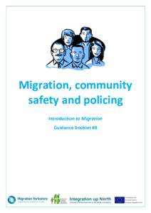 Migration, community safety and policing Introduction to Migration Guidance booklet #8  Who is this guidance for?