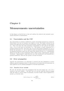 Chapter 3  Measurements uncertainties In this chapter we describe how to treat and combine the statistical and systematic uncertainties associated to measurements.  3.1